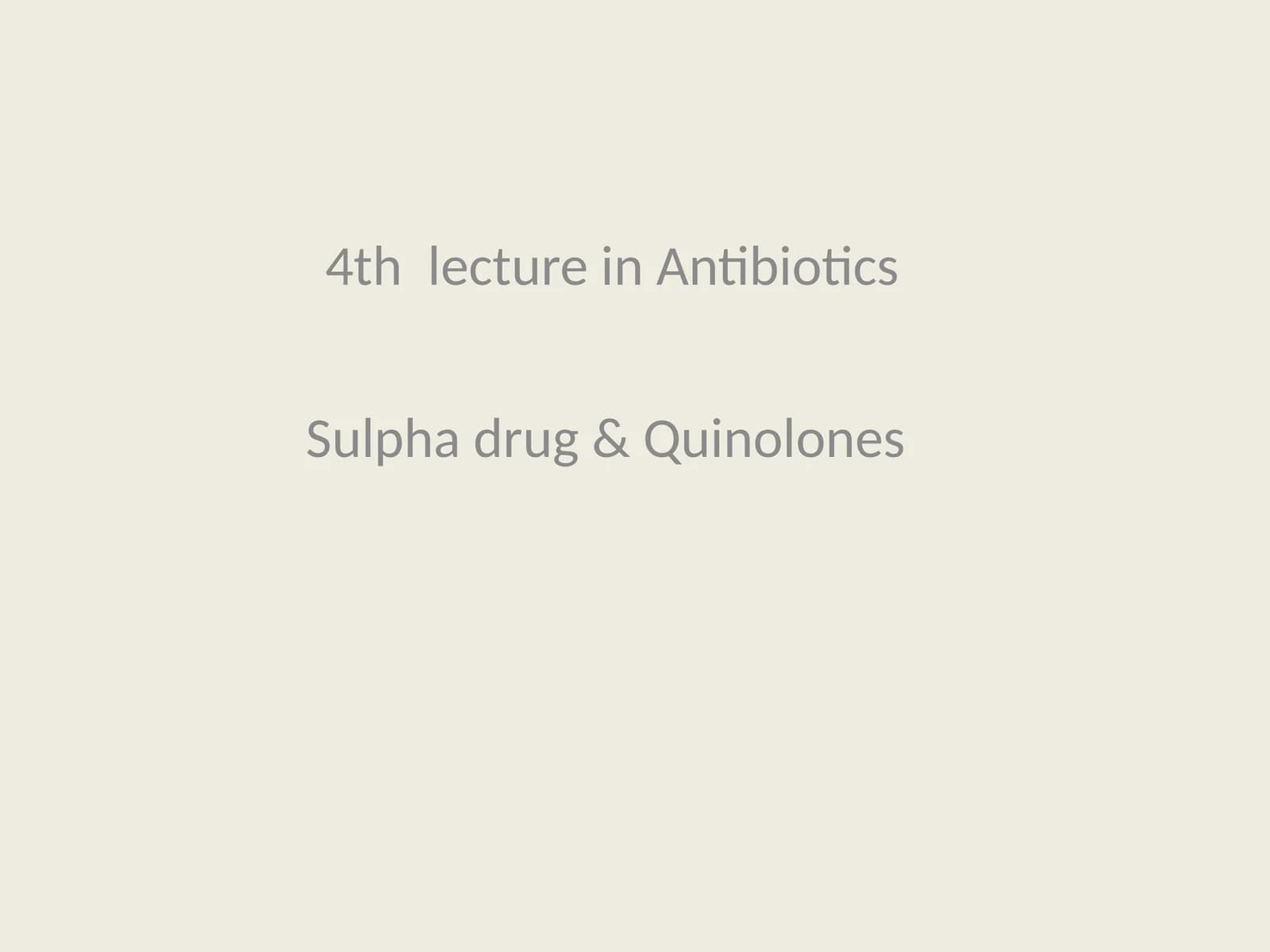 4th lecture in Antibiotics
