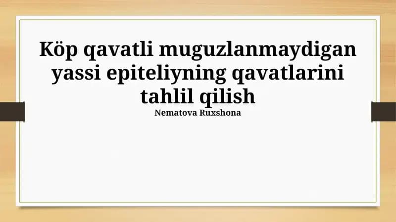 Köp qavatli muguzlanmaydigan yassi epiteliyning qavatlarini tahlil qilish