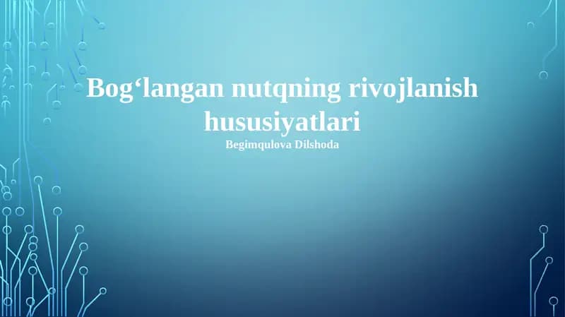 Bog‘langan nutqning rivojlanish hususiyatlari