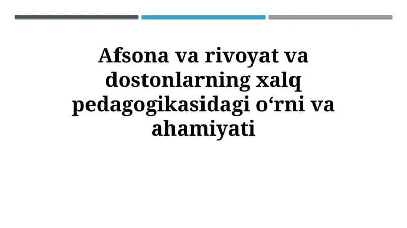 Afsonalar, rivoyatlar, va eposlar xalq pedagogikasidagi oʻrnivaahamiyati