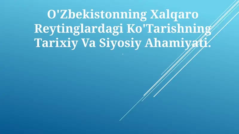 O'Zbekistonning Xalqaro Reytinglardagi Ko'Tarishning Tarixiy Va Siyosiy Ahamiyati