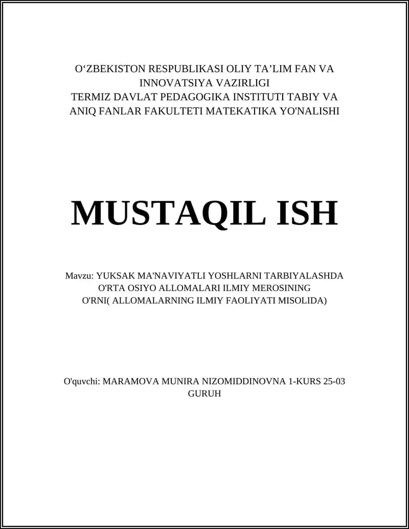 YUKSAK MA'NAVIYATLI YOSHLARNI TARBIYALASHDA O'RTA OSIYO ALLOMALARI ILMIY MEROSINING O'RNI( ALLOMALARNING ILMIY FAOLIYATI MISOLIDA)