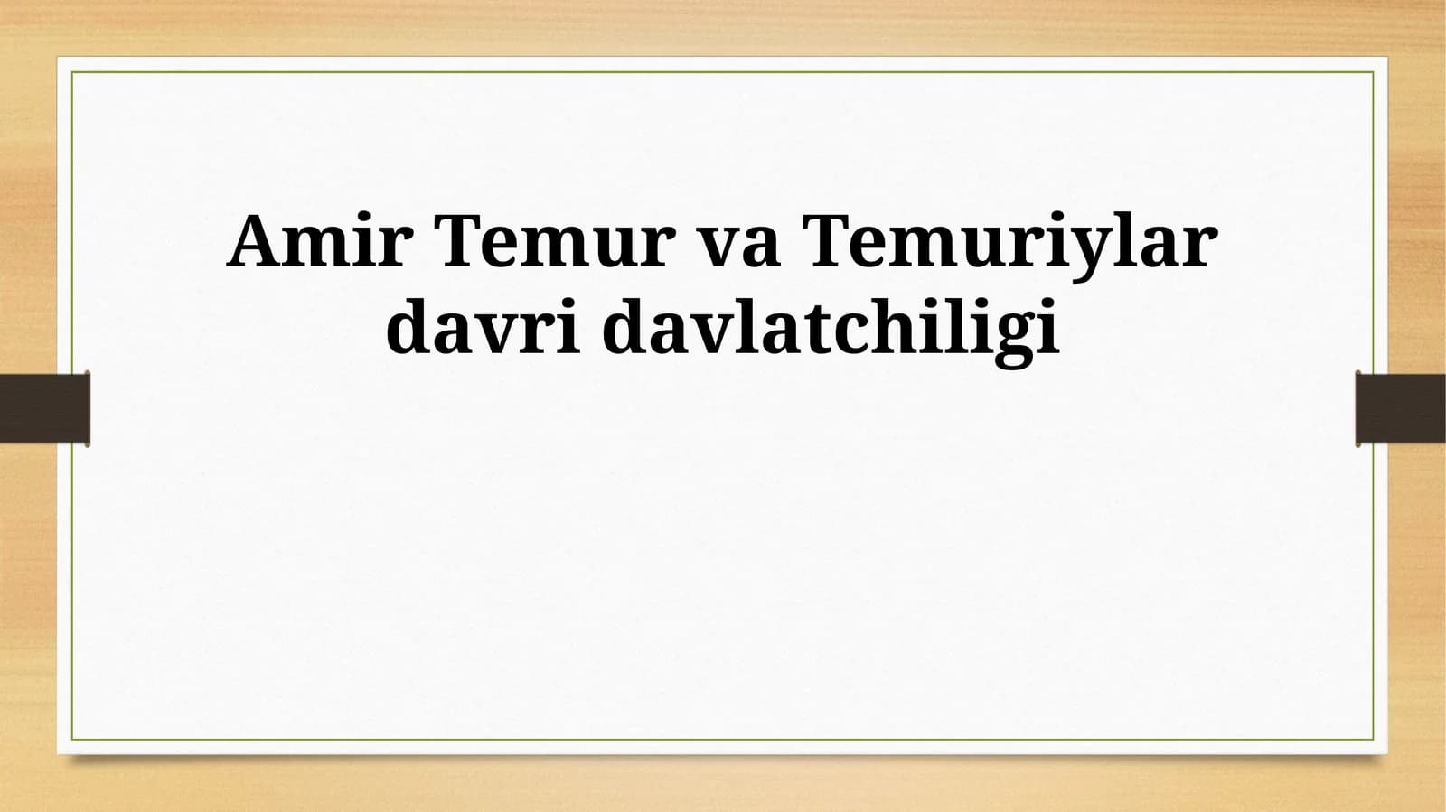 Amir Temur va Temuriylar davri davlatchiligi