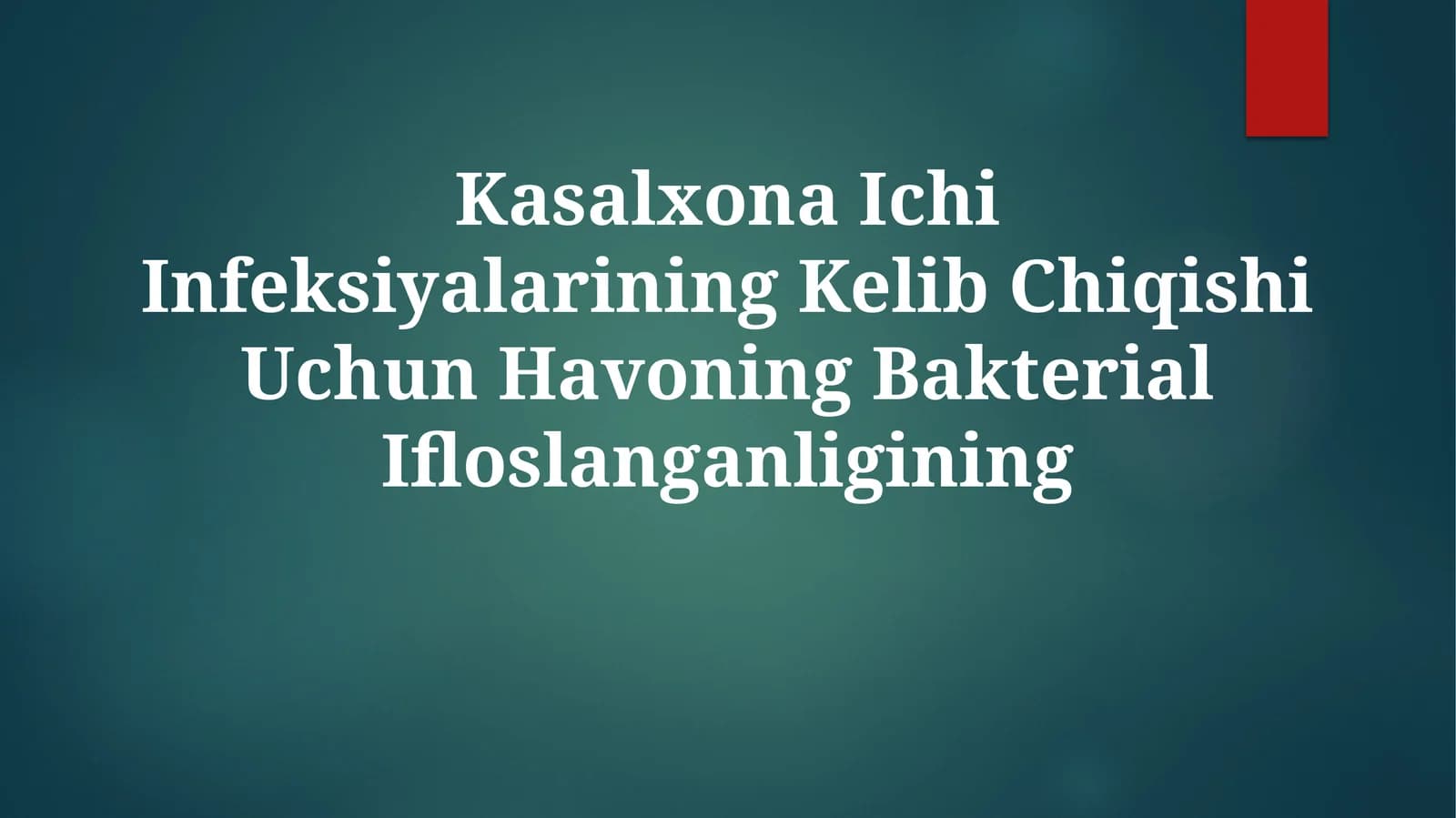 Kasalxona Ichi Infeksiyalarining Kelib Chiqishi Uchun HavoningBakterialIfloslanganligining
