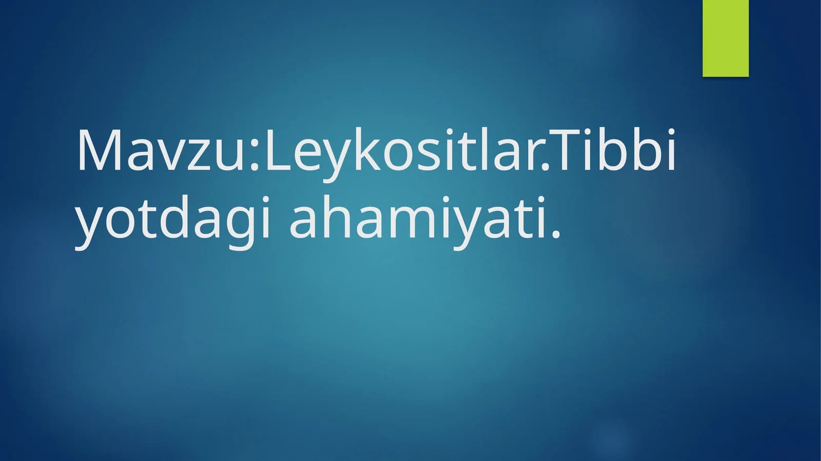 leykotsitlar va tibbiyotdagi ahamiyati