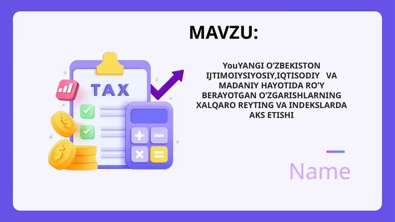 YANGI O’ZBEKISTON IJTIMOIYSIYOSIY,IQTISODIY   VA MADANIY HAYOTIDA RO’Y BERAYOTGAN O’ZGARISHLARNING XALQARO REYTING VA INDEKSLARDA AKS ETISHI
