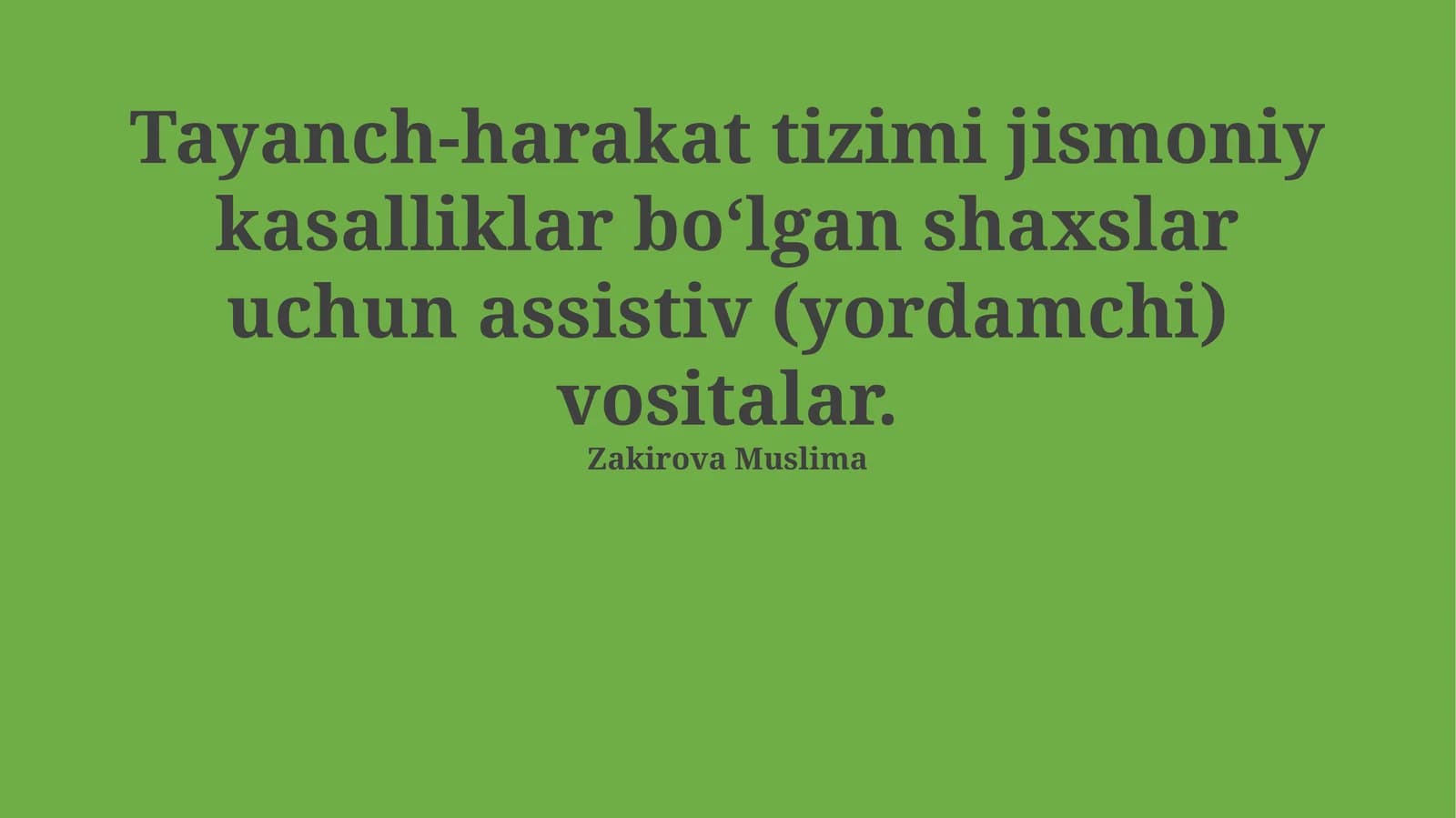 Tayanch-harakat tizimi jismoniy kasalliklar bо‘lgan shaxslar uchun assistiv (yordamchi) vositalar
