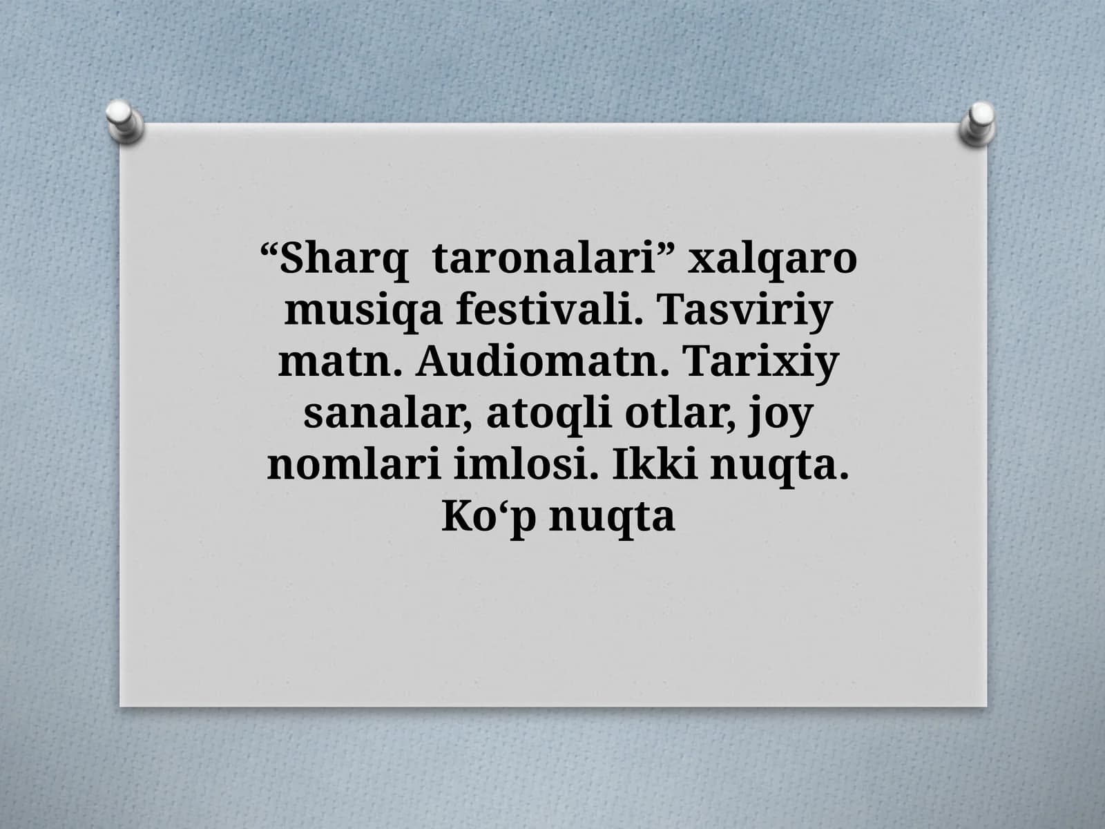 “Sharqtaronalari” xalqaro musiqa festivali. Tasviriy matn. Audiomatn. Tarixiy sanalar, atoqli otlar, joynomlari imlosi