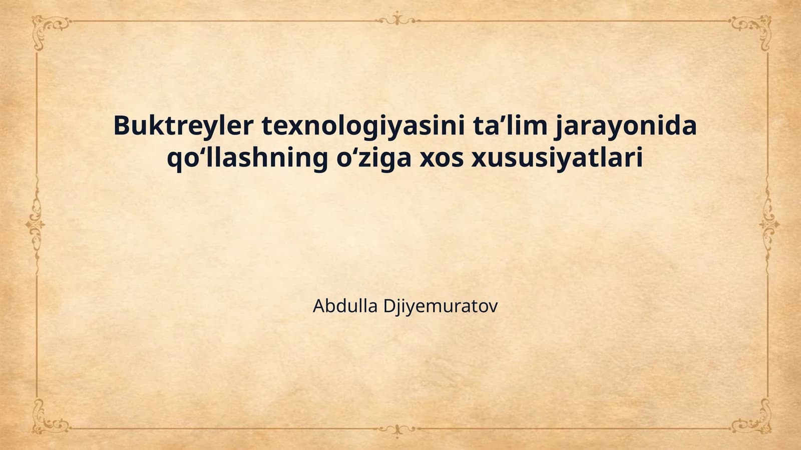 Buktreyler texnologiyasini ta’lim jarayonida qo‘llashning o‘ziga xos xususiyatlari