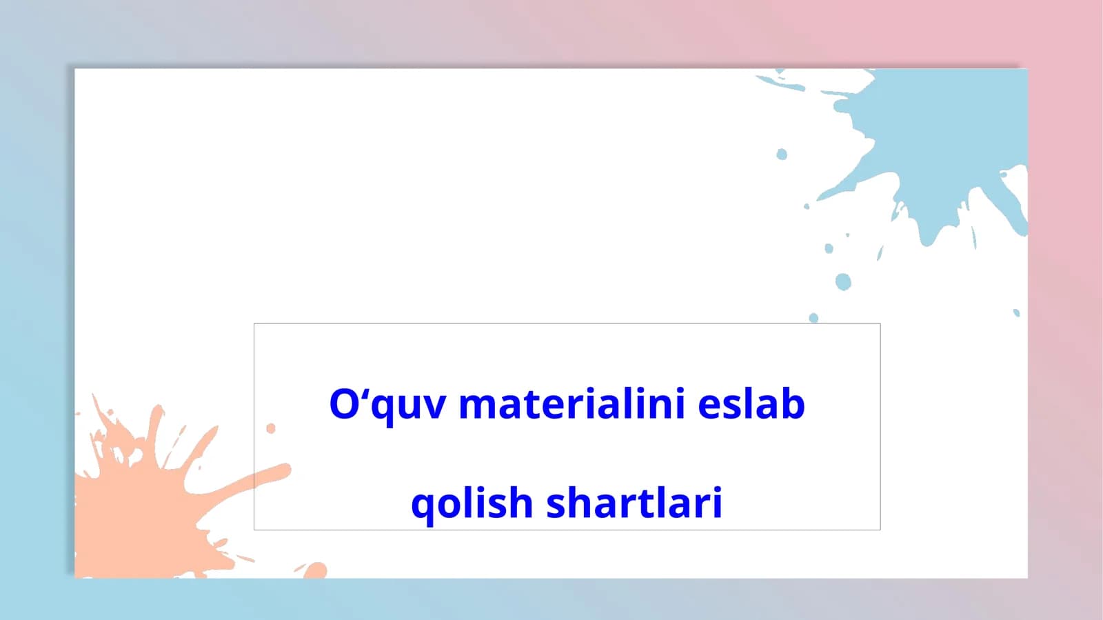O‘quv materialini eslab qolish shartlari