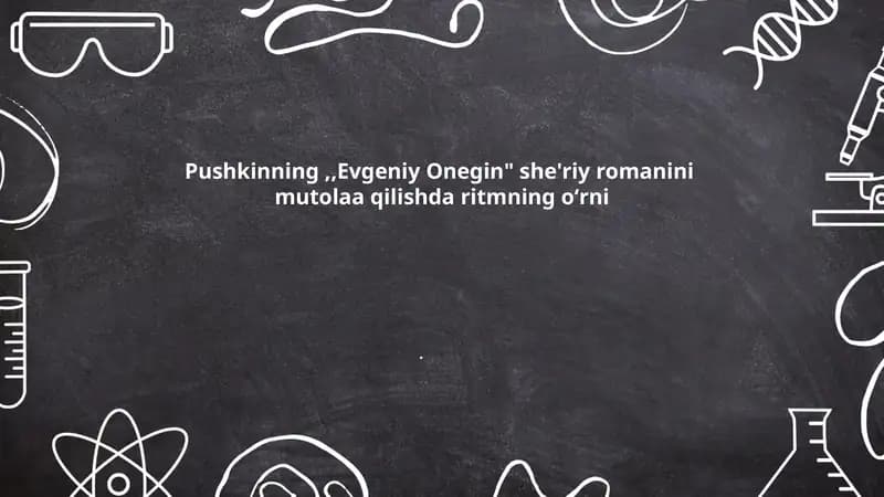 Pushkinning "Evgeniy Onegin" she'riy romanini ritm va metrini oʻrganish