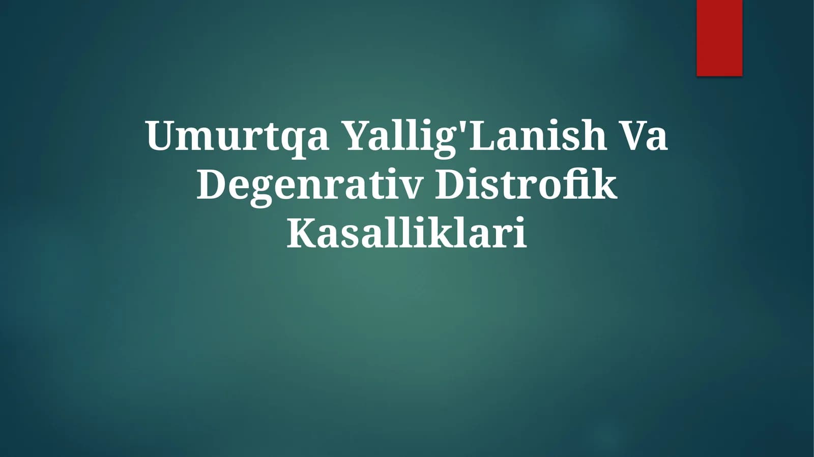 Umurtqa Yallig'Lanish Va DegenrativDistrofikKasalliklari