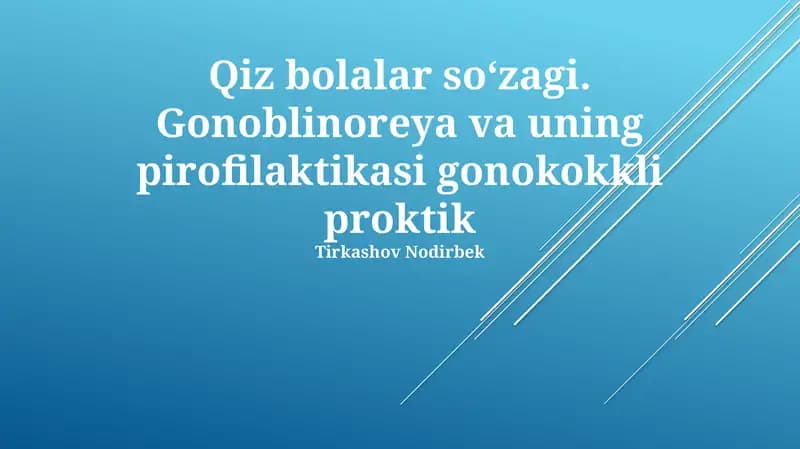 Qiz bolalar soʻzagi. Gonoblinoreya va uning pirofilaktikasi gonokokkli proktik