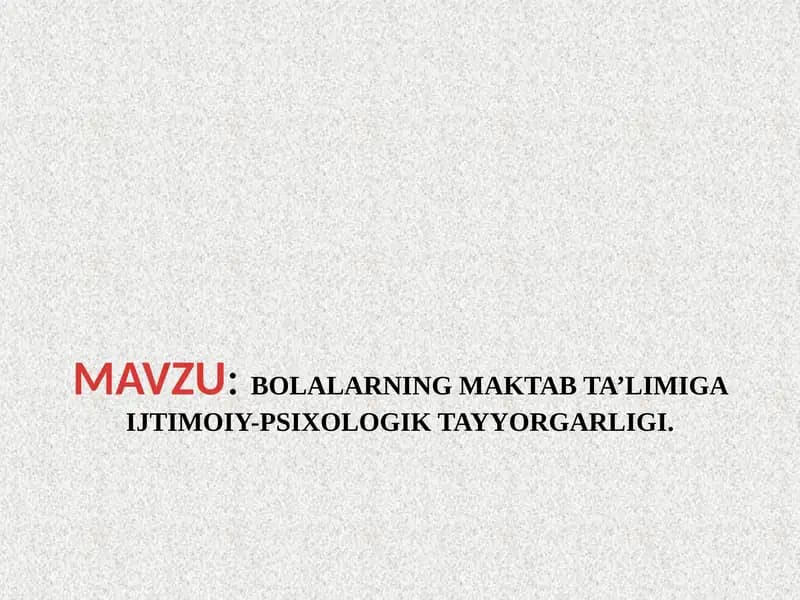 BOLALARNING MAKTAB TA’LIMIGA IJTIMOIY-PSIXOLOGIK TAYYORGARLIGI.