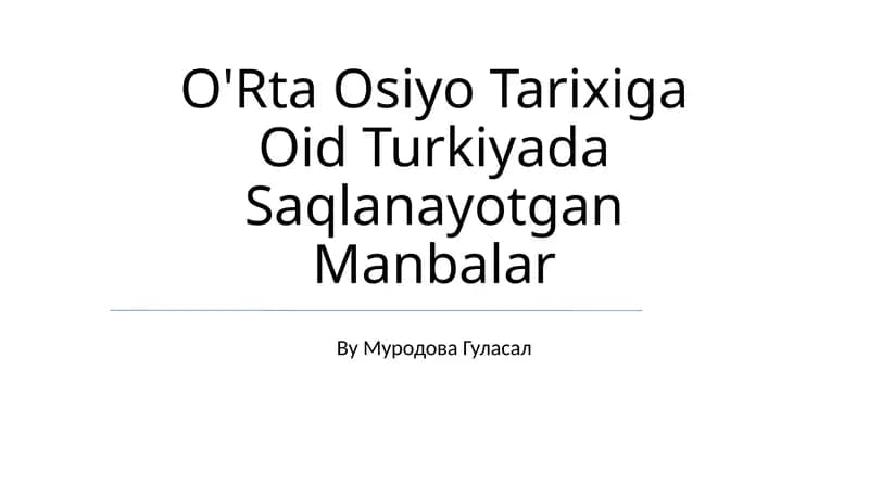 O'Rta Osiyo Tarixiga Oid Turkiyada Saqlanayotgan Manbalar