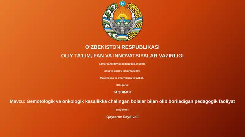 Gemotologik va onkologik kasallikka chalingan bolalar bilan olib boriladigan pedagogik faoliyat