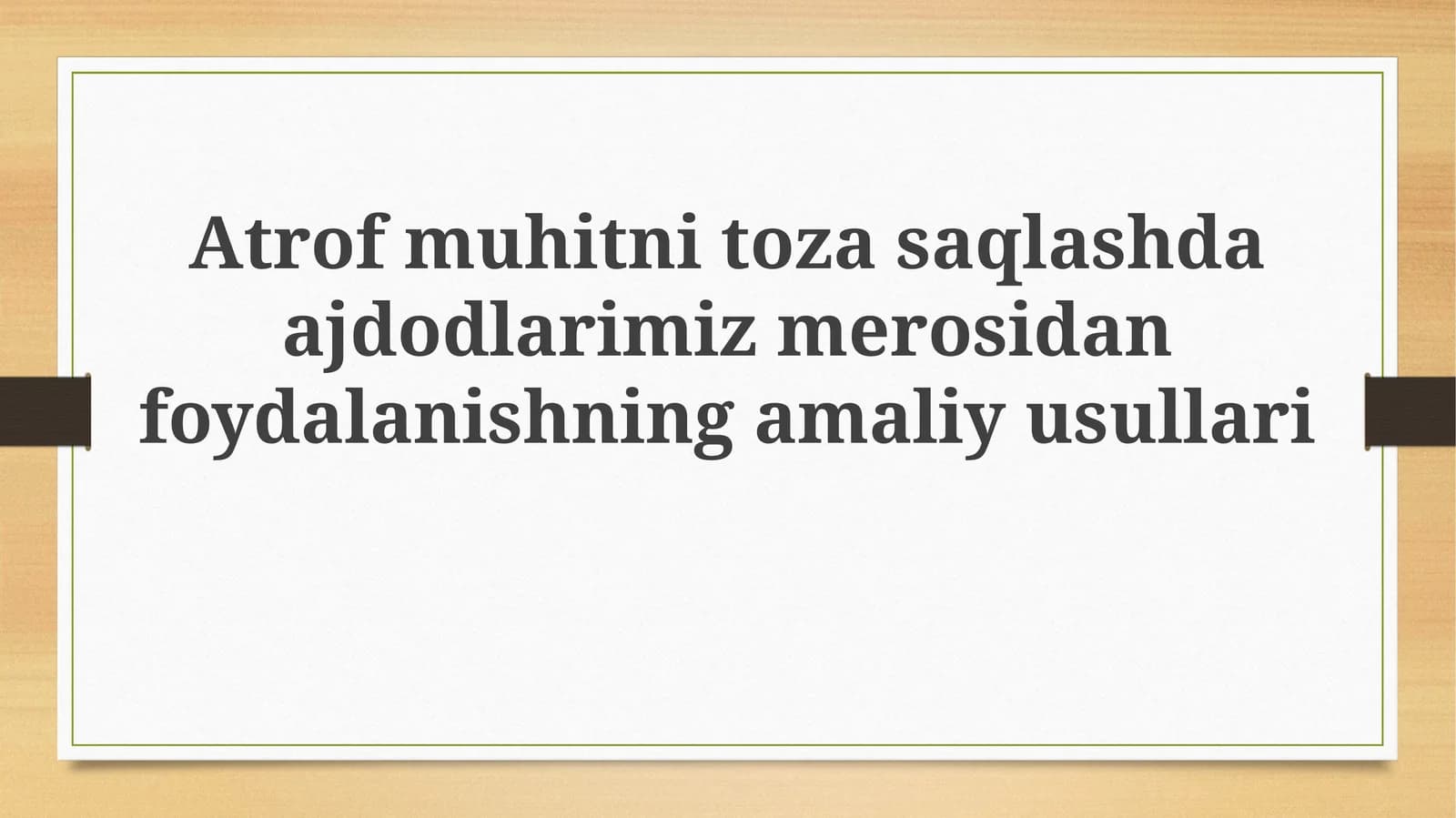 Atrofmuhitni tozalashda ajdodlarimiz merosidan foydalanishning amaliy usullari