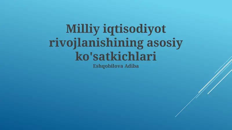 Milliy iqtisodiyot rivojlanishining asosiy ko'satkichlari