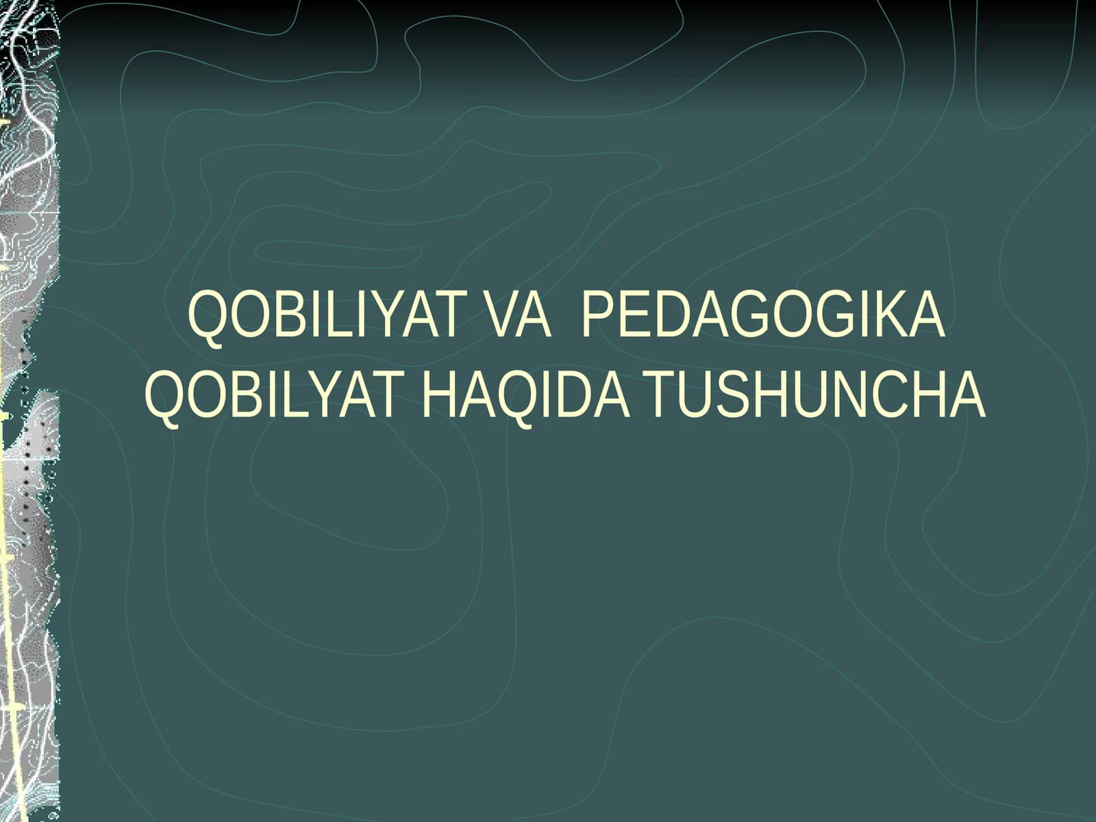 QOBILIYAT VA PEDAGOGIKA QOBILYAT HAQIDA TUSHUNCHA
