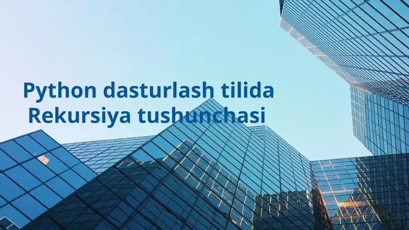 Python dasturlash tilida Rekursiya tushunchasi