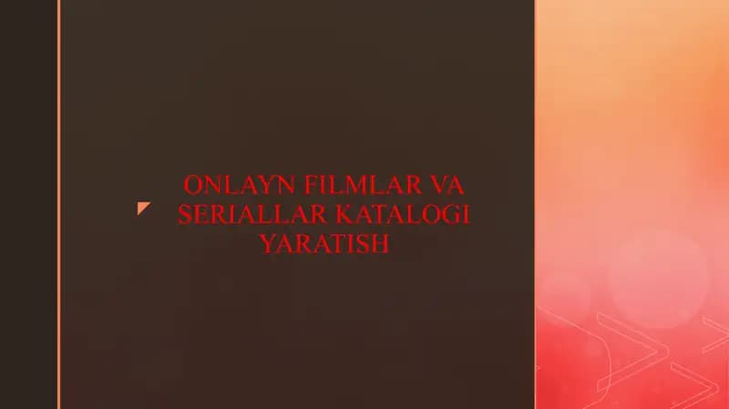 ONLAYN FILMLAR VA SERIALLAR KATALOGI YARATISH
