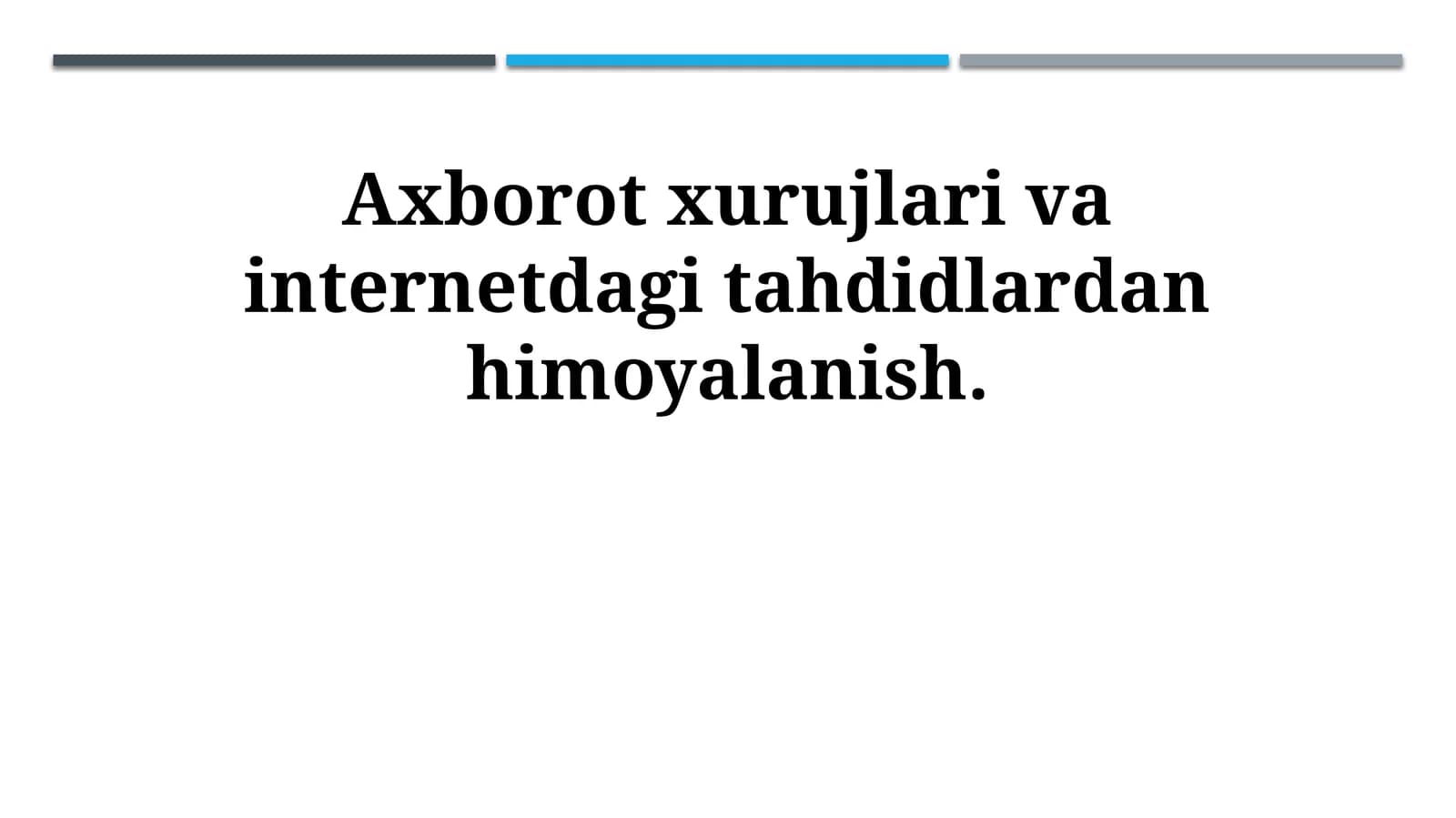 Axborot xurujlari va internetdagi tahdidlardan himoyalanish