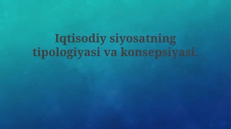 Iqtisodiysiyosatning tipologiyasi va konsepsiyasi