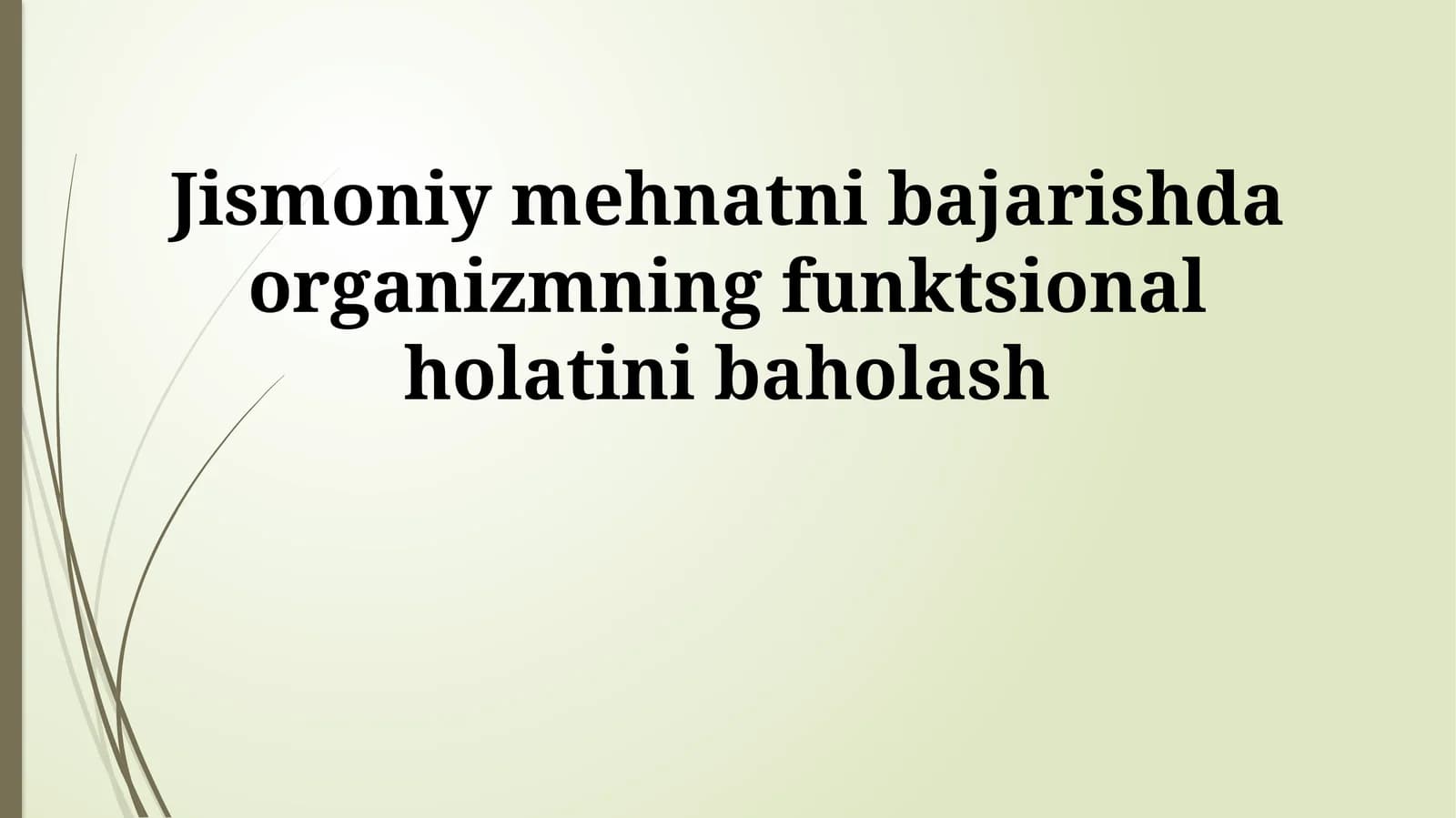 Jismoniy mehnatni bajarishda organizmning funktsional holatini baholash