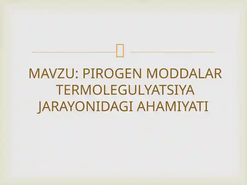 PIROGEN MODDALAR TERMOLEGULYATSIYA JARAYONIDAGI AHAMIYATI