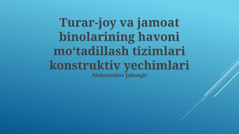 Turar-joy va jamoat binolarining havoni mo‘tadillash tizimlari konstruktiv yechimlari