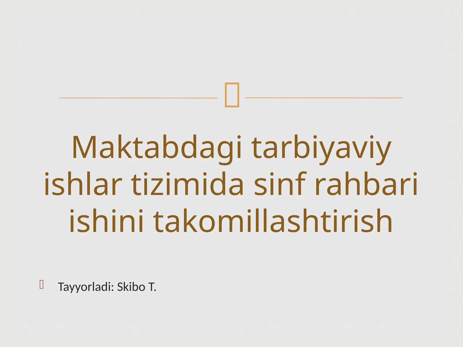 Maktabdagi tarbiyaviy ishlari tizimida sinf rahbari ishini takomillashtirish