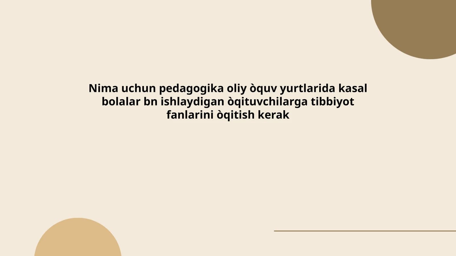 Nima uchun pedagogika oliy òquv yurtlarida kasal bolalar bn ishlaydigan òqituvchilarga tibbiyot fanlarini òqitish kerak