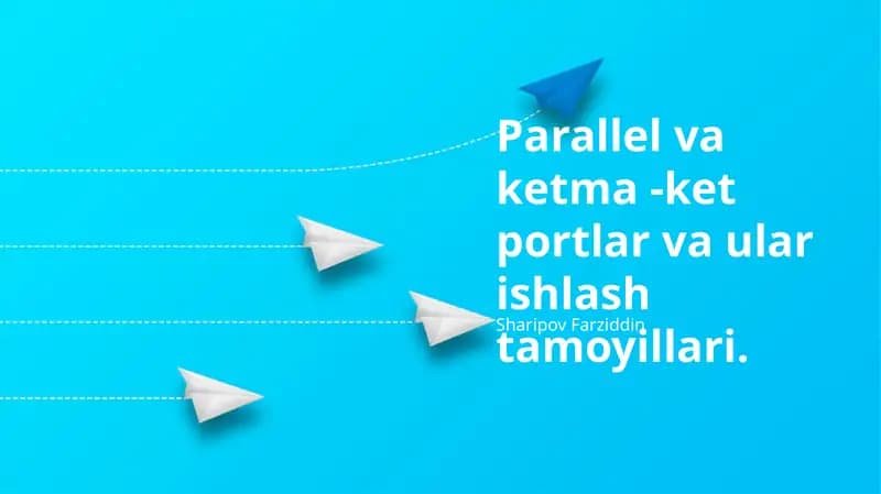 Parallel va ketma -ket portlar va ular ishlash tamoyillari
