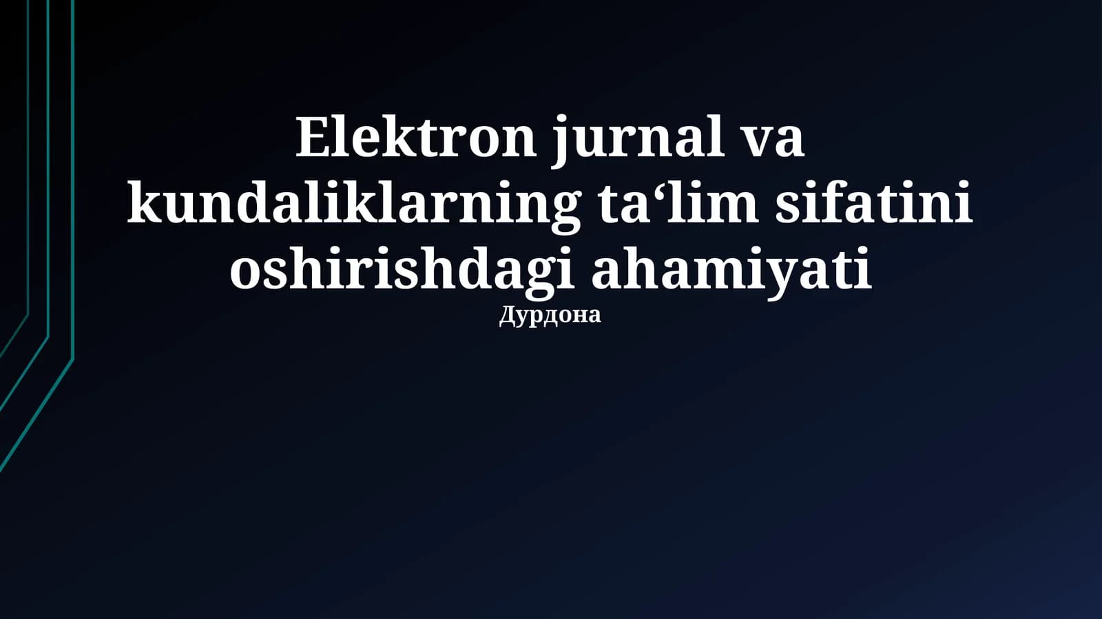 Elektron jurnal va kundaliklarning ta‘lim sifatini oshirishdagi ahamiyati