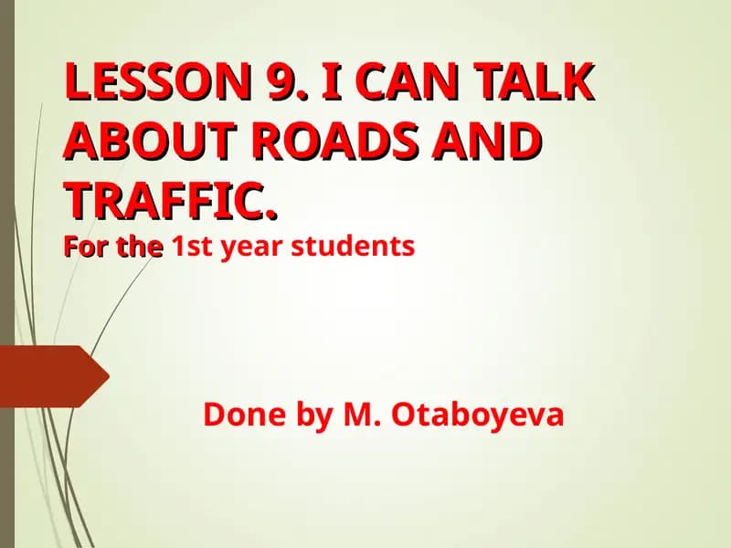 LESSON 9. I CAN TALK ABOUT ROADS AND TRAFFIC