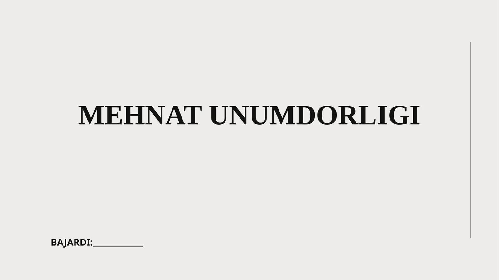 MEHNAT UNUMDORLIGI