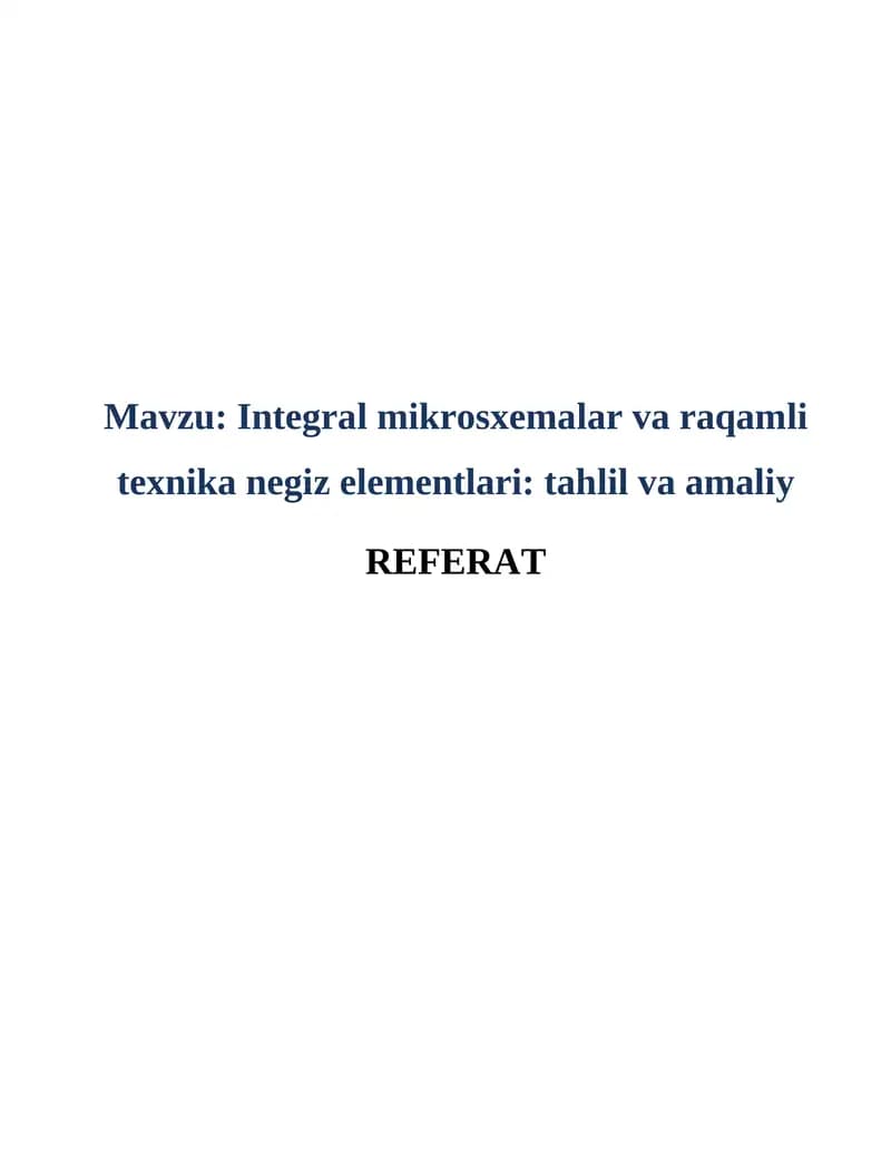 Integral mikrosxemalar va raqamli texnika negiz elementlari: tahlil va amaliy
