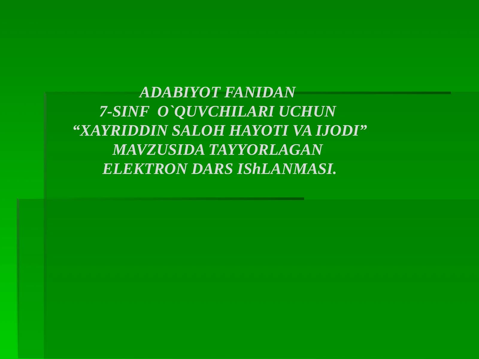 7-sinf Adabiyot fanidan Xayriddin Saloh hayoti va ijodi dars ishlanmasi