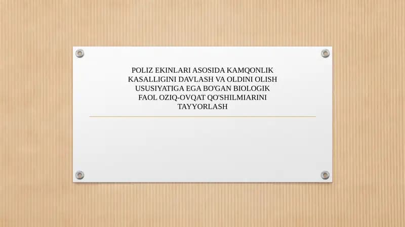 POLIZ EKINLARI ASOSIDA KAMQONLIK KASALLIGINI DAVLASH VA OLDINI OLISH XUSUSIYATIGA EGA BO'GAN BIOLOGIK FAOL OZIQ-OVQAT QO'SHILMIARINI TAYYORLASH