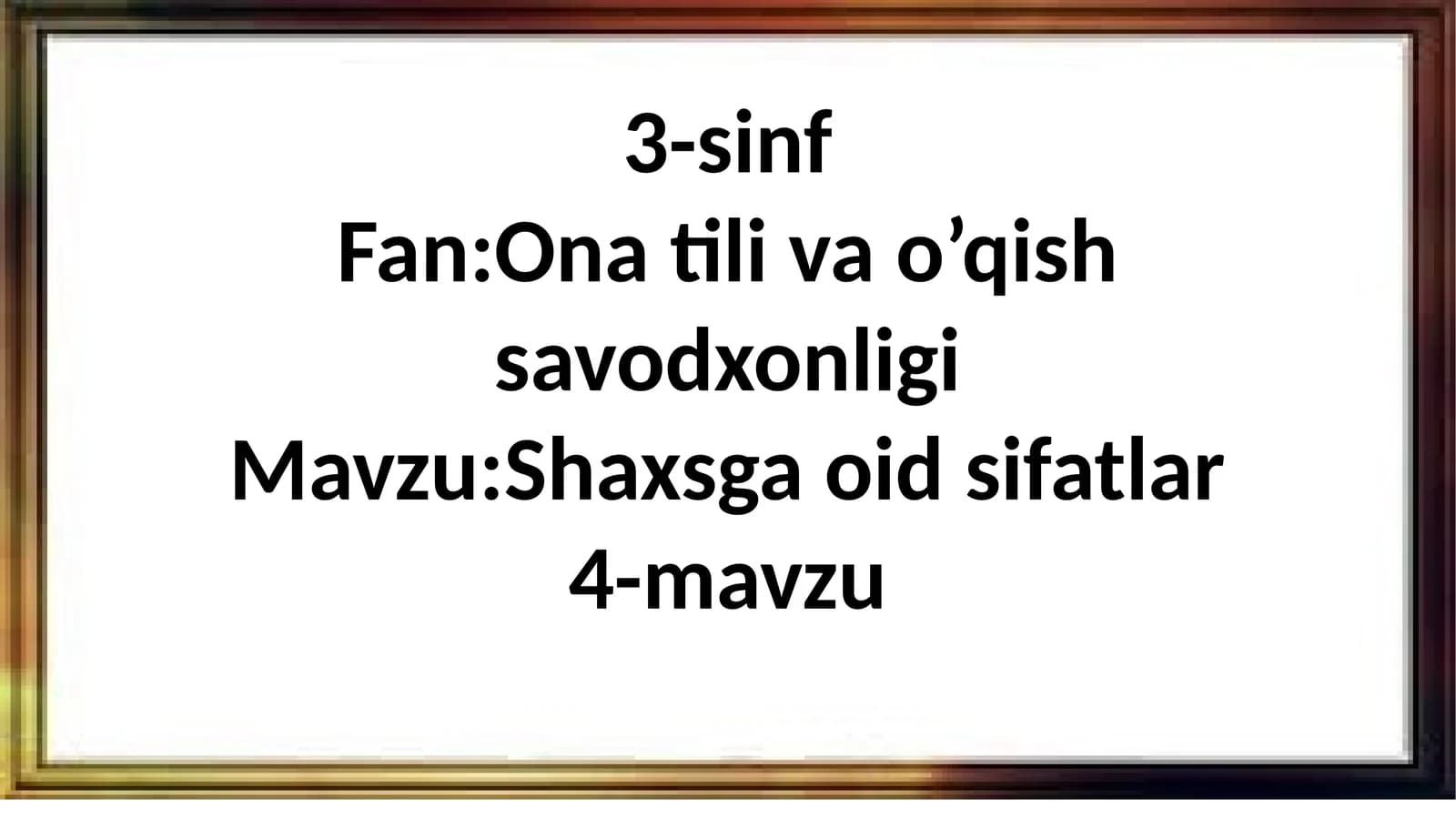3-sinf Ona tili va o'qish fanidan Shaxsga oid sifatlar mavzu dars taqdimot