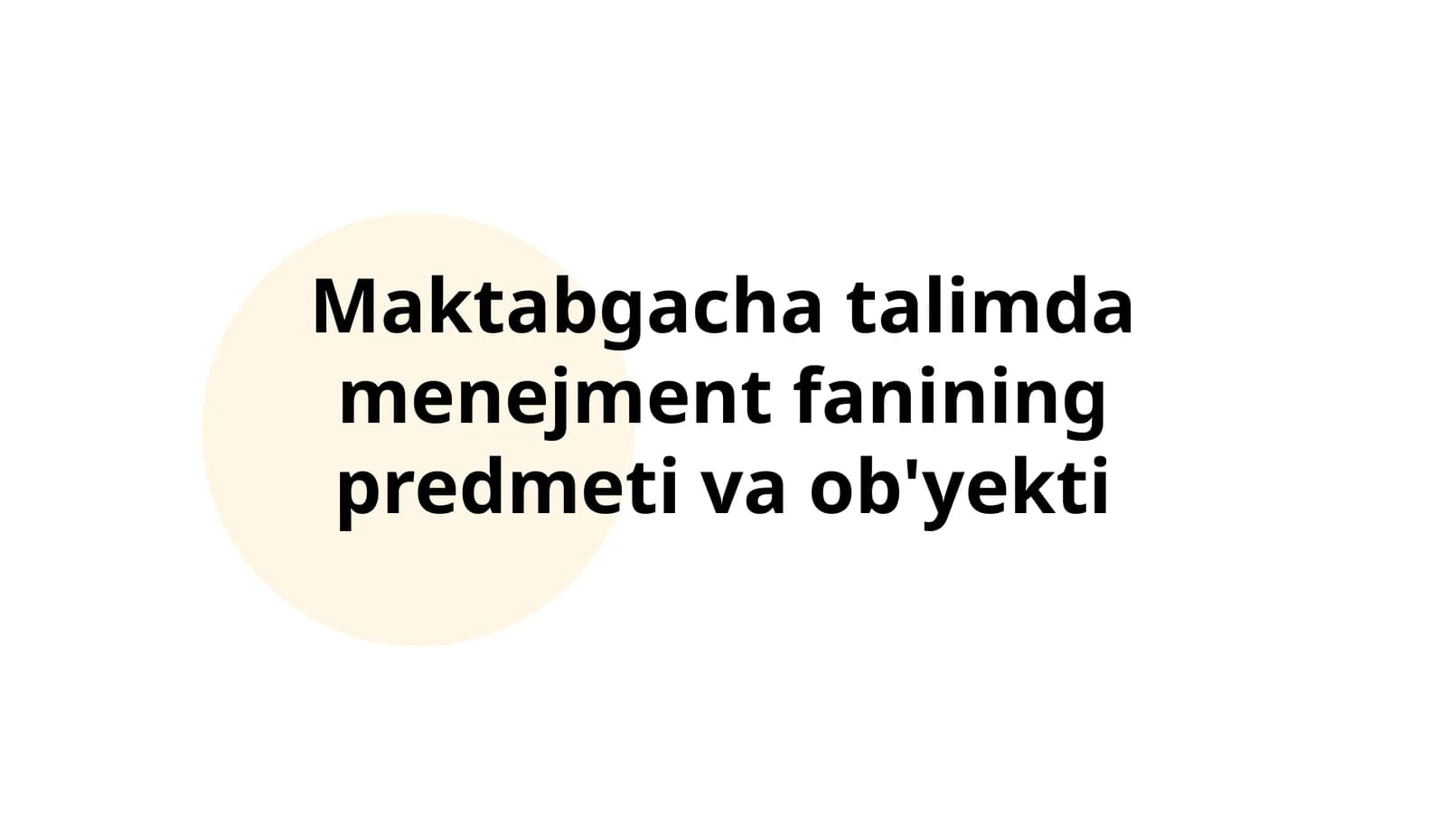 Maktabgacha talimda menejment fanining predmeti va ob'yekti