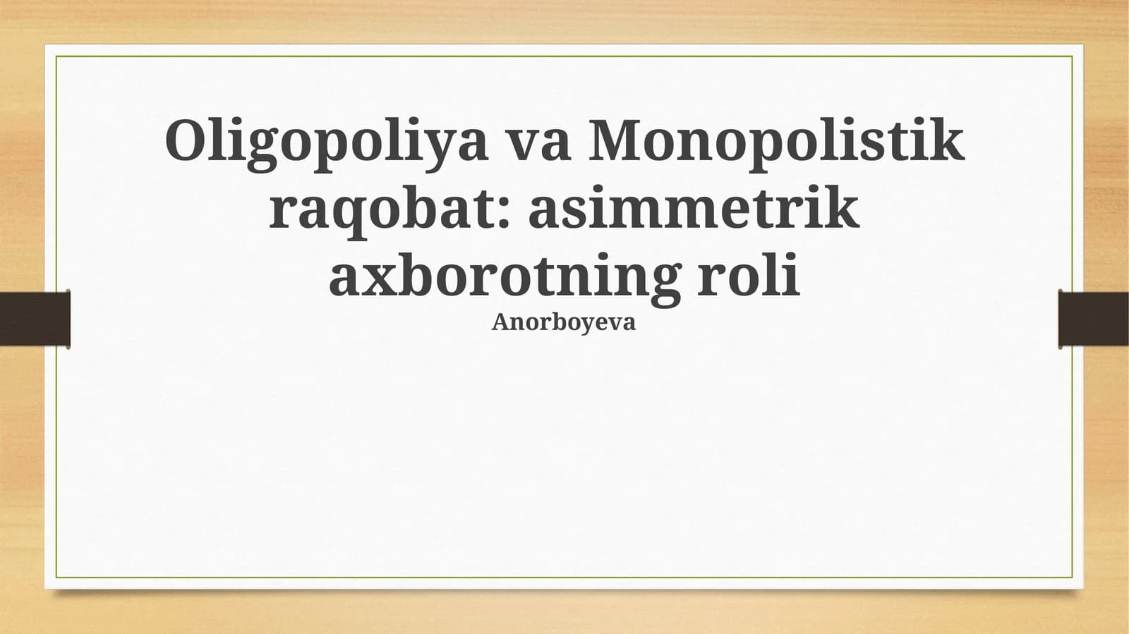 Oligopoliya va Monopolistik raqobat: asimmetrik axborotning roli