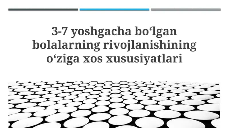 3-7 yoshgacha boʻlgan bolalarning rivojlanishining oʻziga xos xususiyatlari