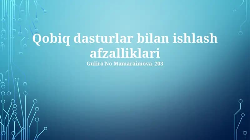 Qobiq dasturlar bilan ishlash afzalliklari