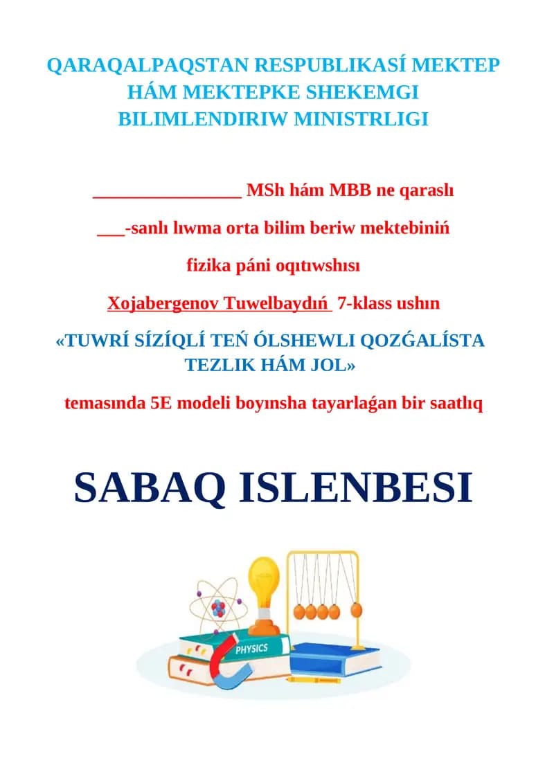 TUWRÍ SÍZÍQLÍ TEŃ ÓLSHEWLI QOZǴALÍSTA TEZLIK HÁM JOL SABAQ ISLENBESI