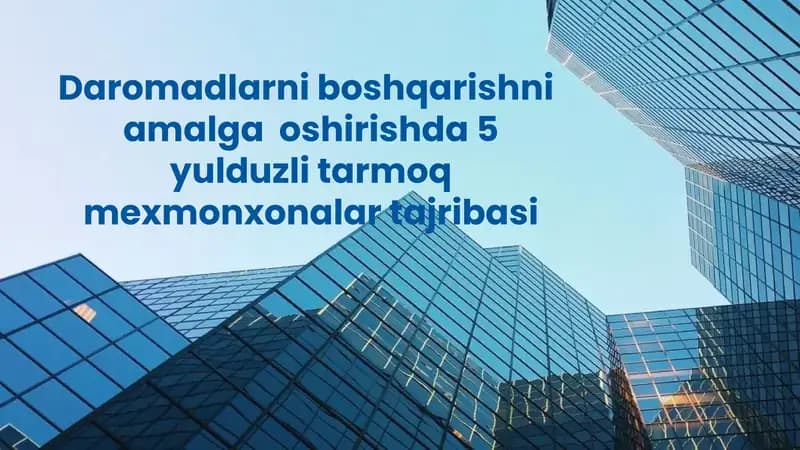 Daromadlarni boshqarishni amalga  oshirishda 5 yulduzli tarmoq mexmonxonalar tajribasi