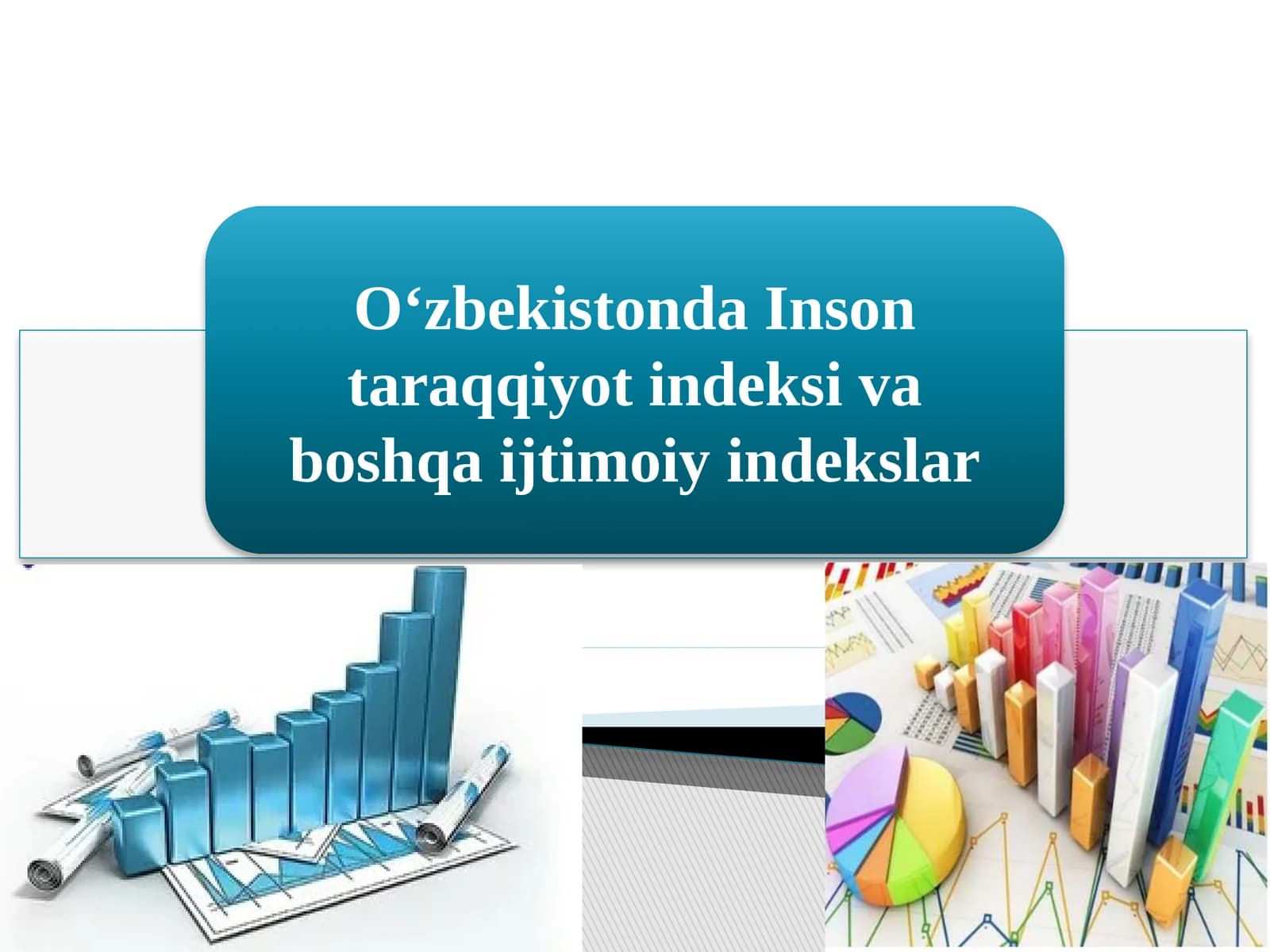 O‘zbekistonda Inson taraqqiyot indeksi va boshqa ijtimoiy indekslar