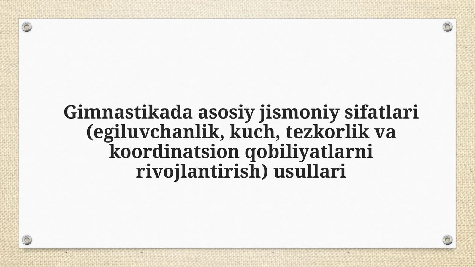 Gimnastikada asosiy jismoniy sifatlarini rivojlantirish usullari