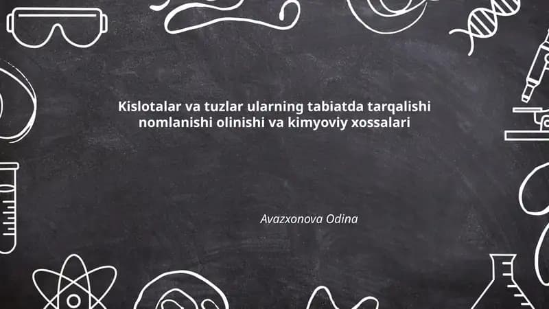 Kislotalar va tuzlar ularning tabiatda tarqalishi nomlanishi olinishi va kimyoviy xossalari Avazxonova Odina