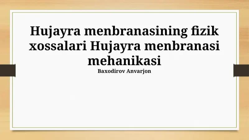 Hujayra menbranasining fizik xossalari Hujayra menbranasi mehanikasi